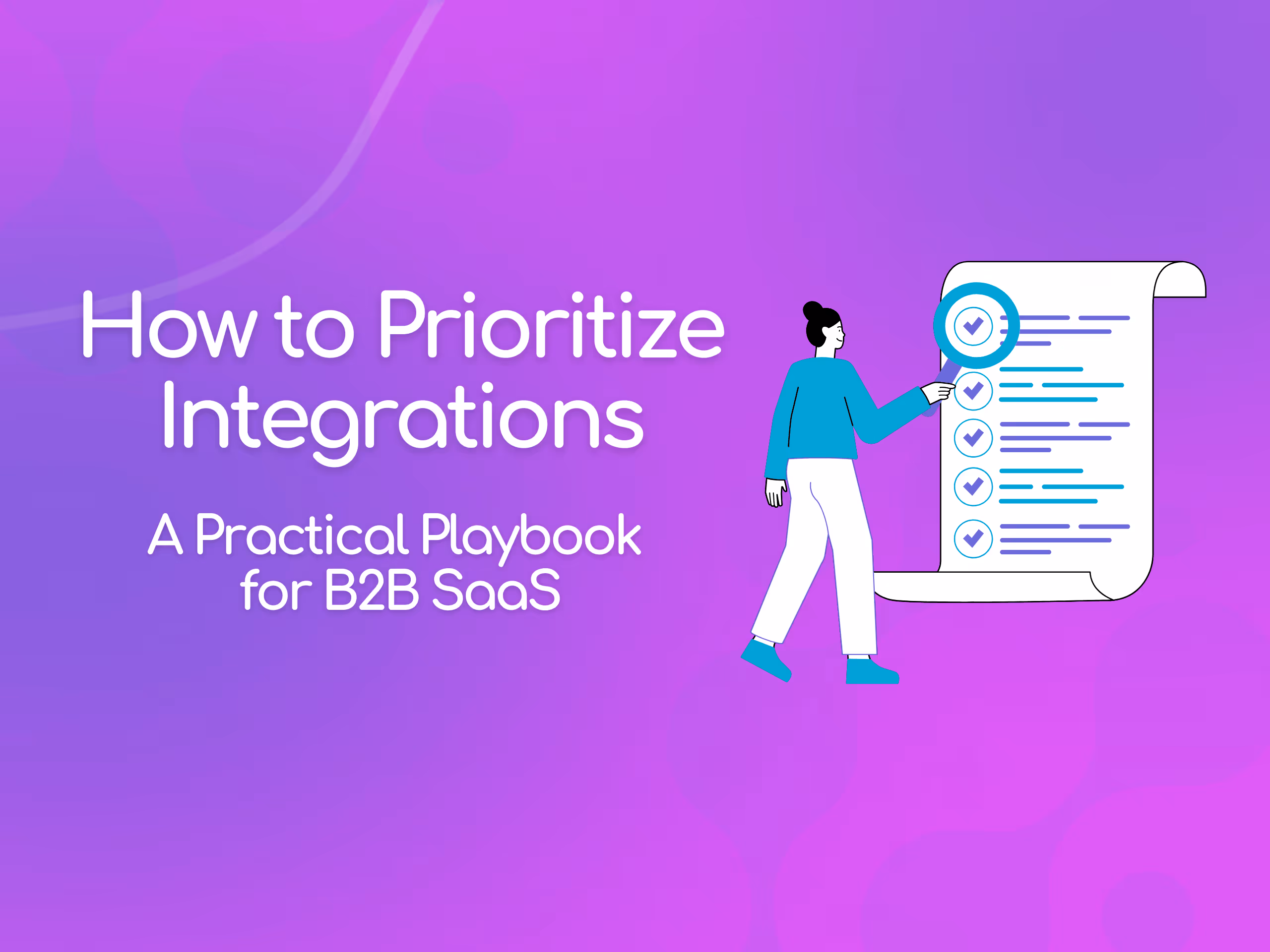 How to Prioritize Product Integrations: A Practical Playbook for B2B SaaS (Template Included) 