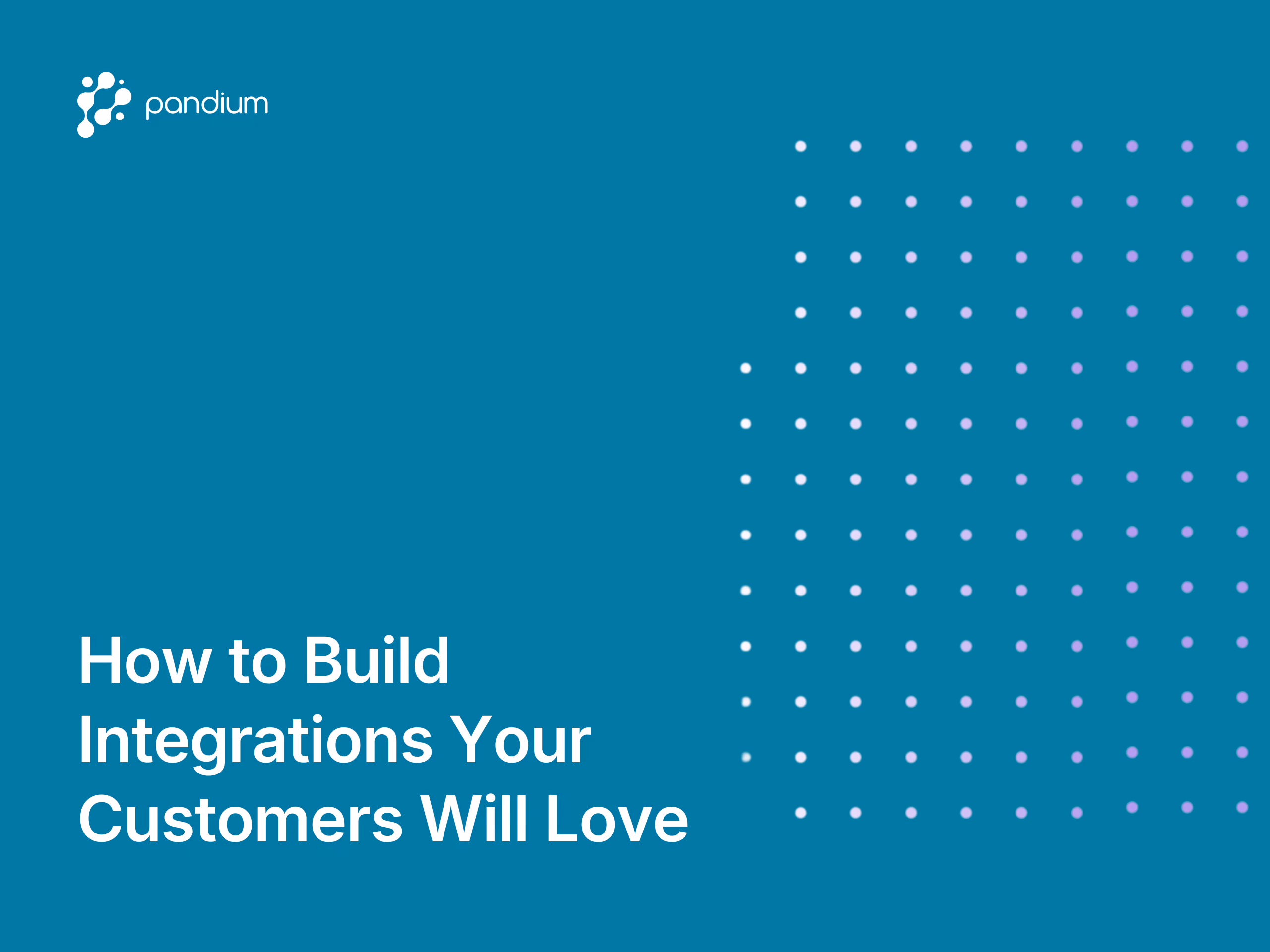 How to Build Integrations Your Customers Will Love