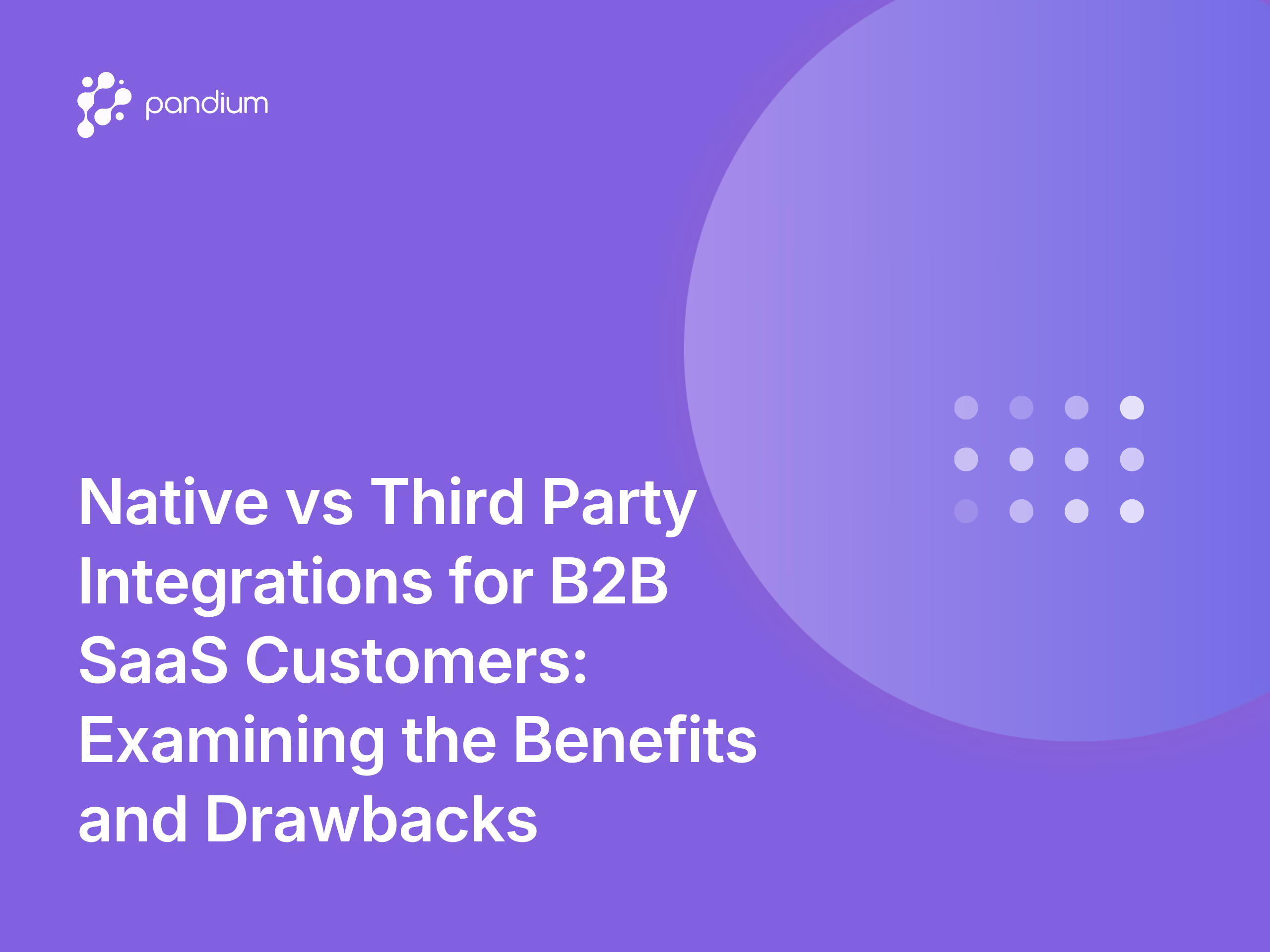 Native vs Third Party Integrations for B2B SaaS Customers: Examining the Benefits and Drawbacks