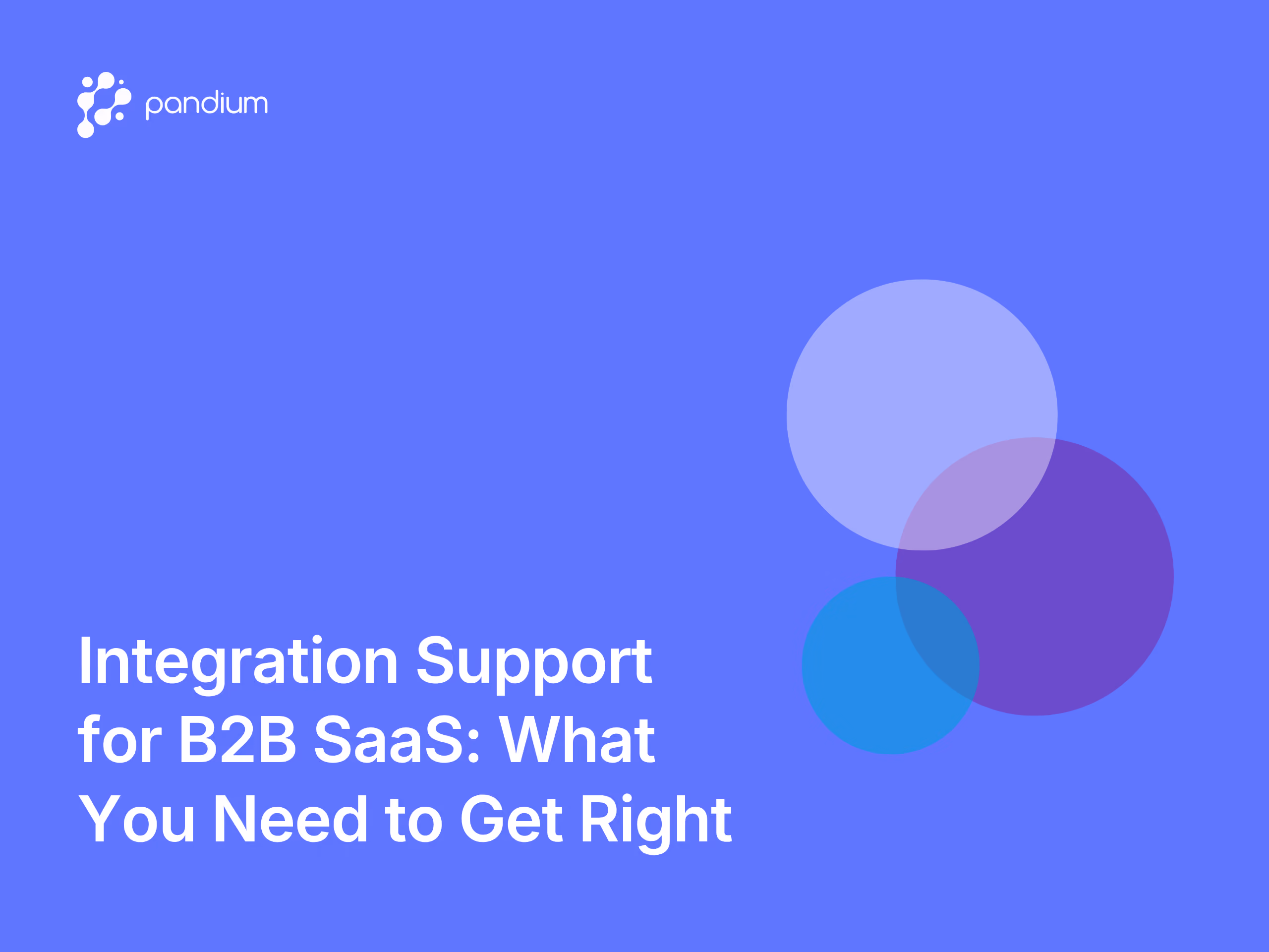 Integration Support for B2B SaaS: What You Need to Get Right