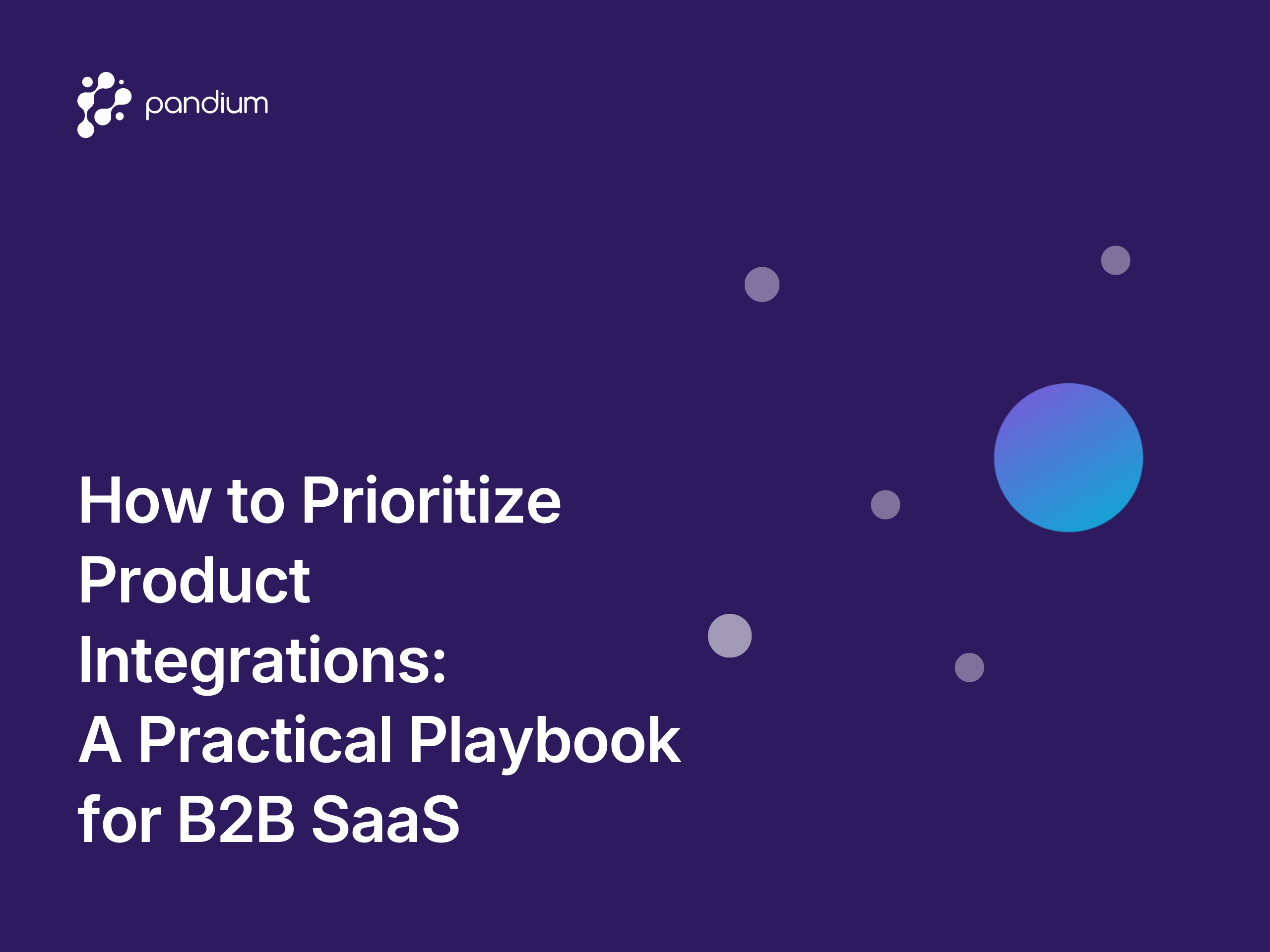 How to Prioritize Product Integrations: A Practical Playbook for B2B SaaS (Template and Claude Skill Included) 