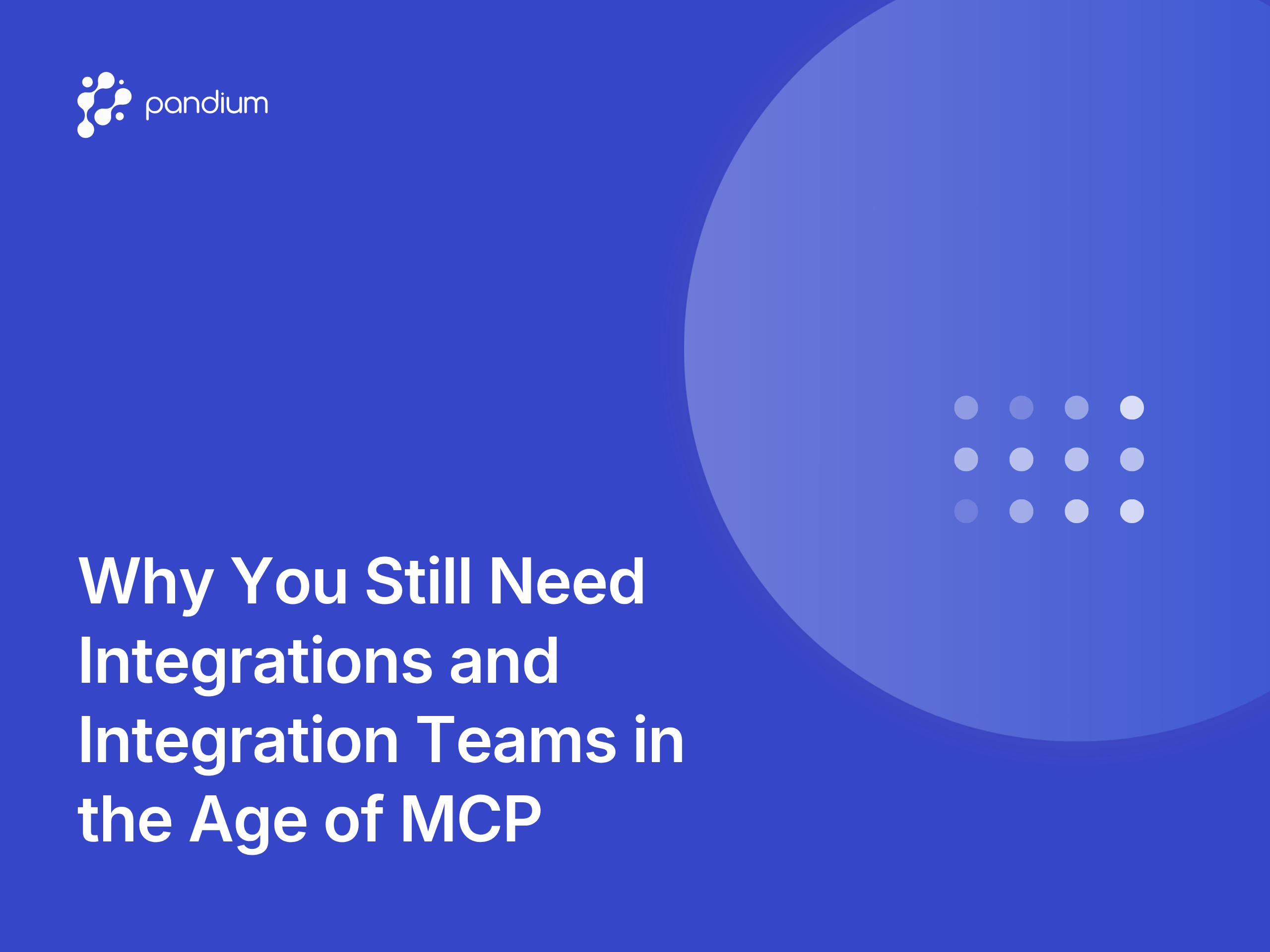 Why You Still Need Integrations and Integration Teams in the Age of MCP