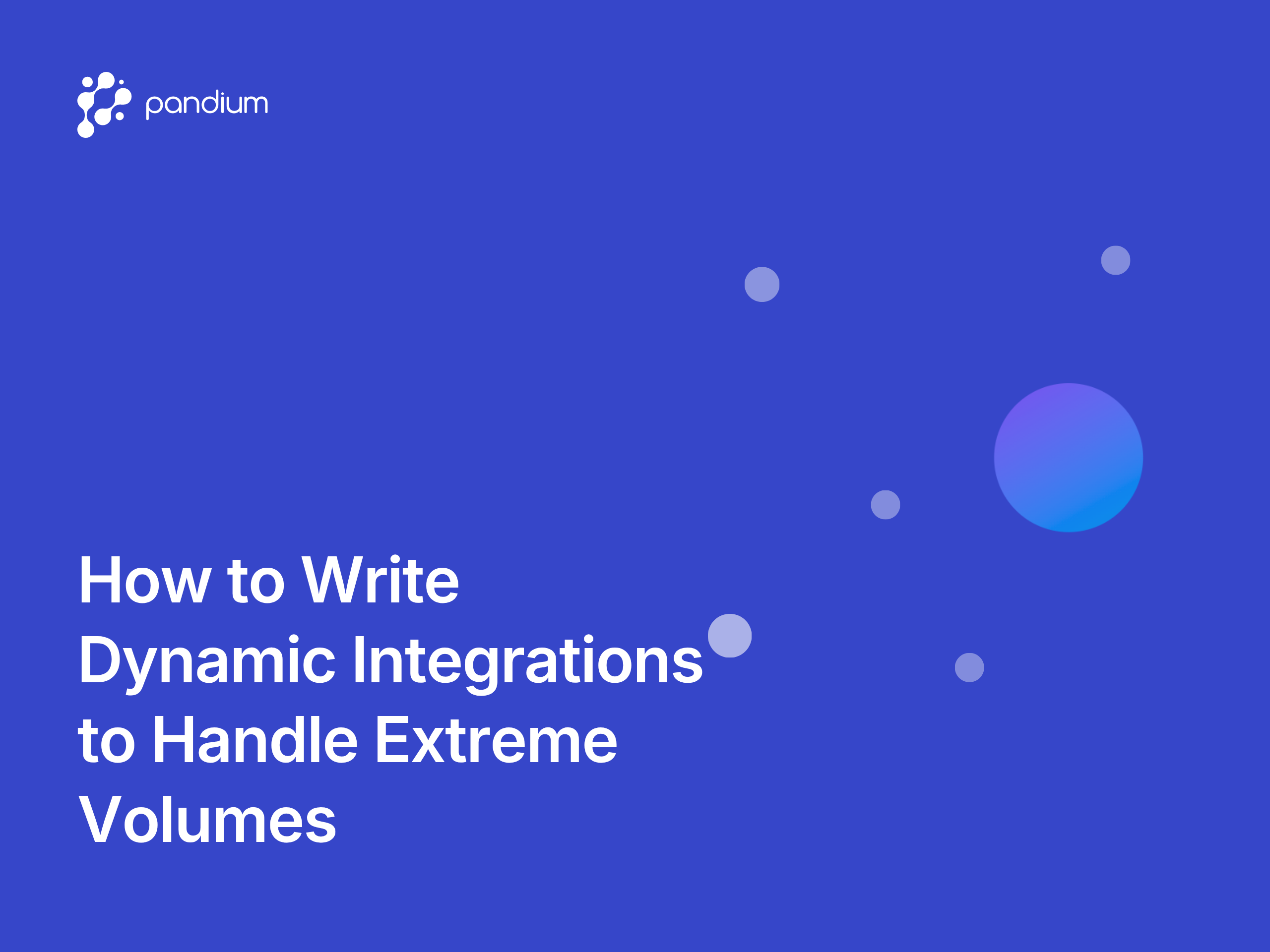How to Write Dynamic Integrations to Handle Extreme Volumes 