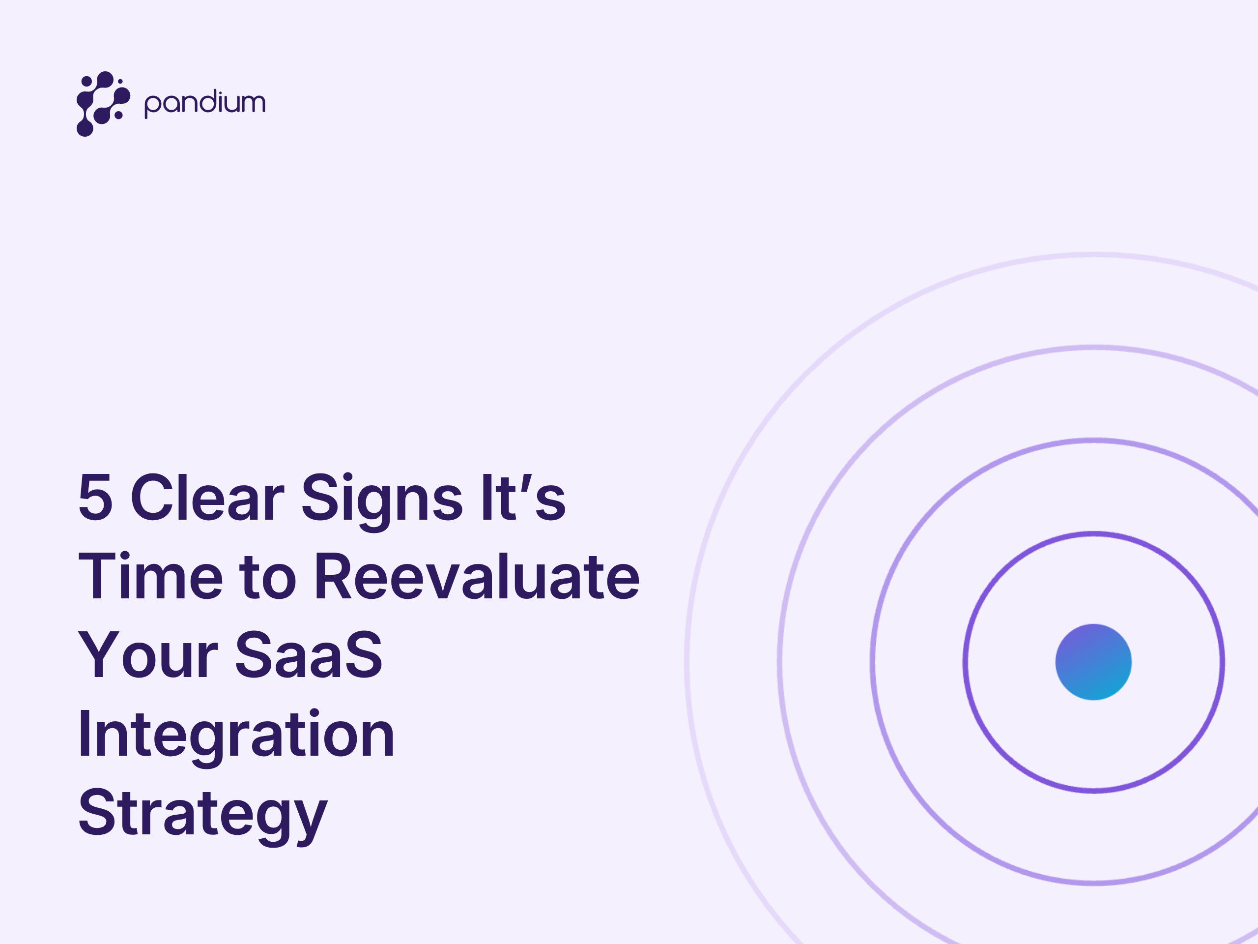 5 Clear Signs It’s Time to Reevaluate Your SaaS Integration Strategy