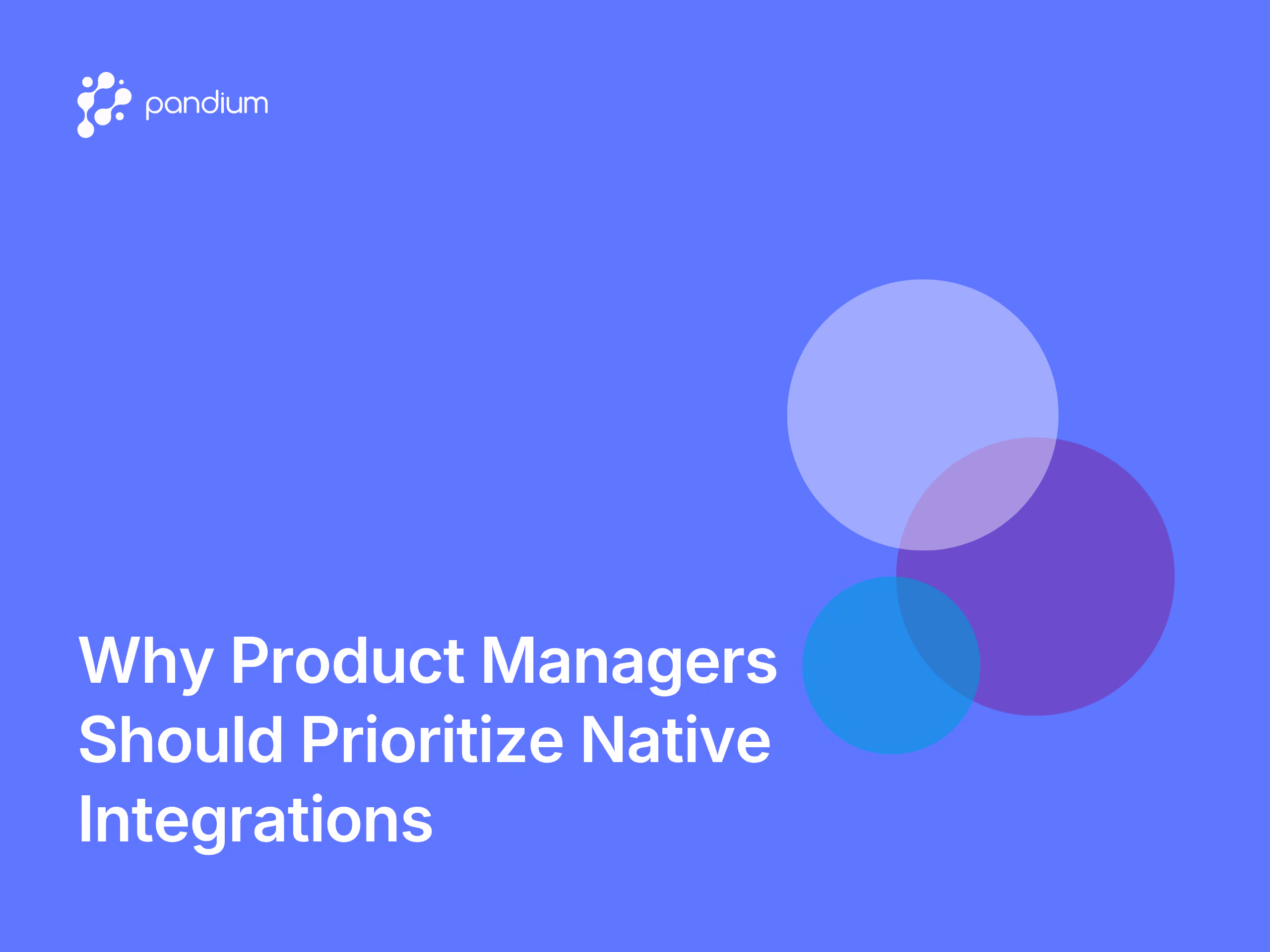Why Product Managers Should Prioritize Native Integrations
