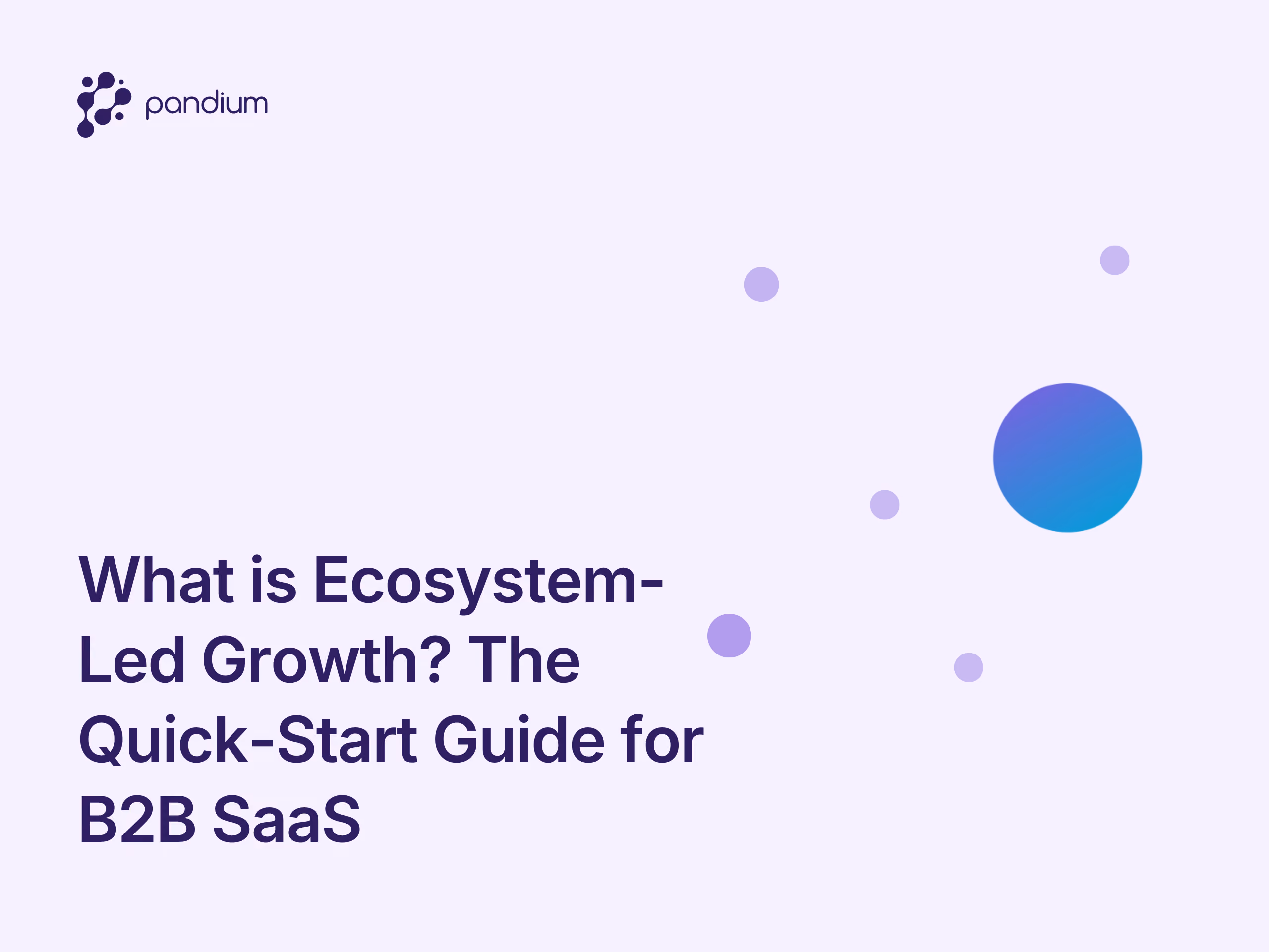 What is Ecosystem-Led Growth? The Quick-Start Guide for B2B SaaS