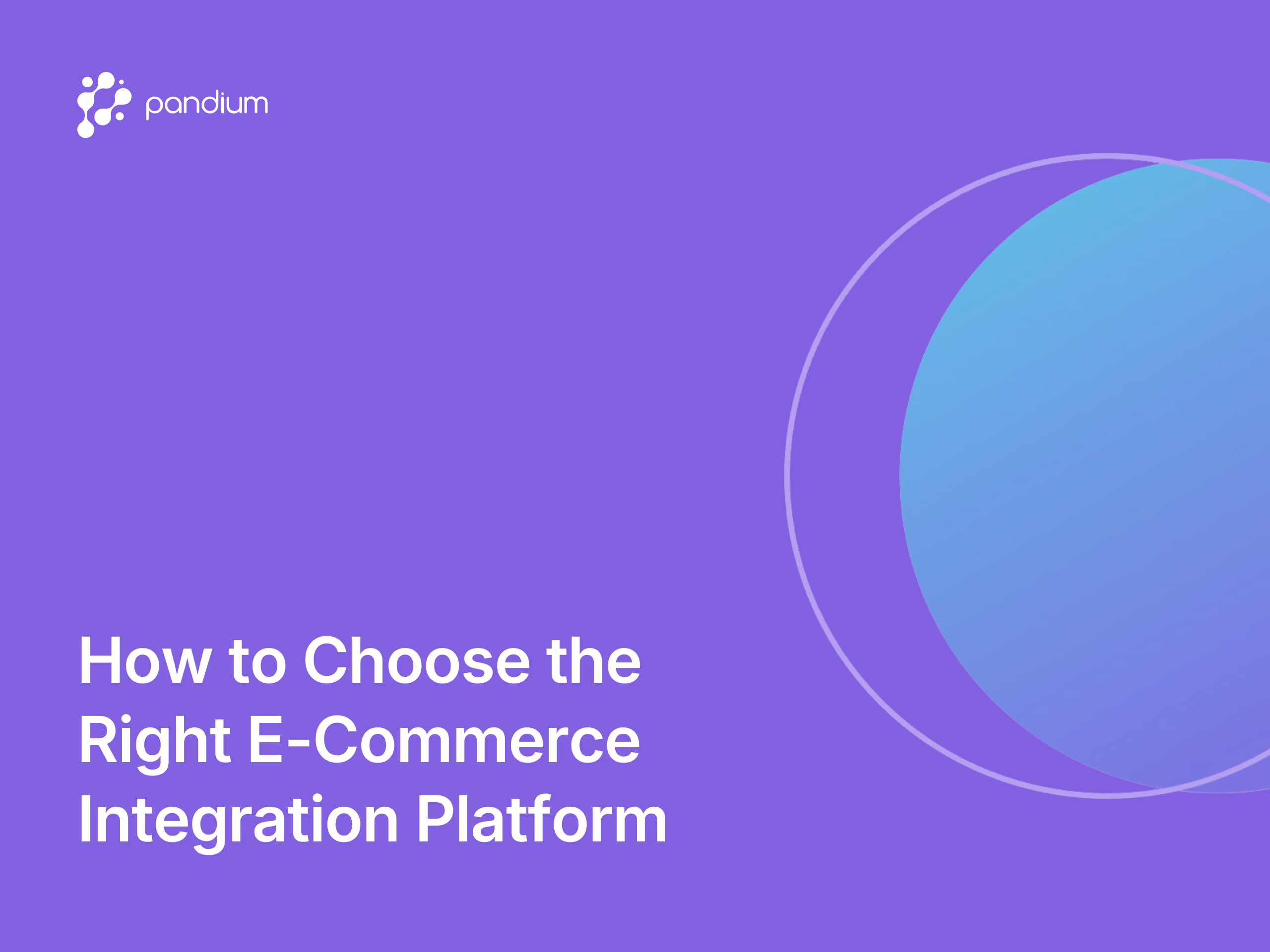The B2B SaaS Guide to Ecommerce Integration Platforms: How to Find the Right Fit
