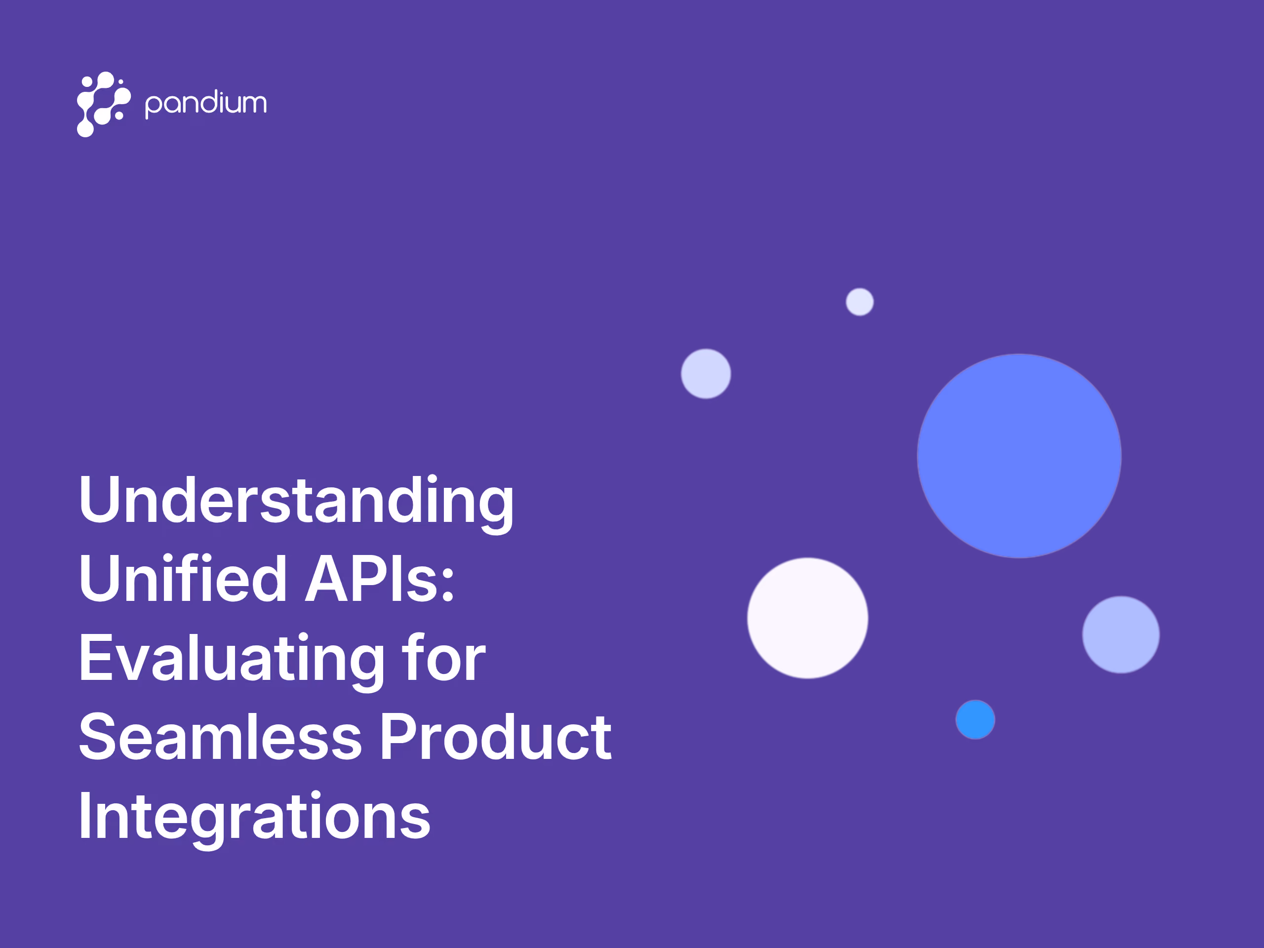 Understanding Unified APIs: Evaluating for Seamless Product Integrations