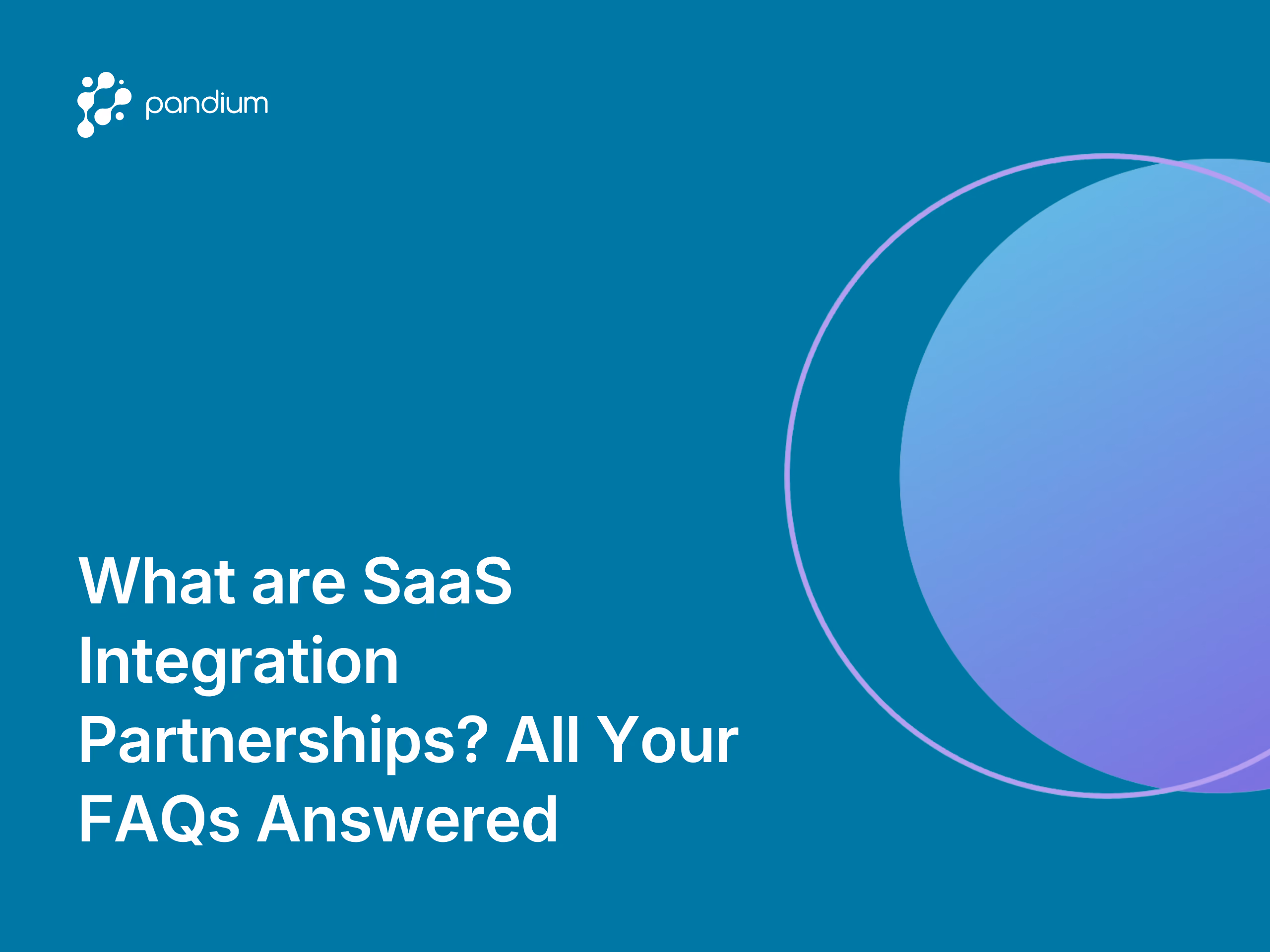 What are SaaS Integration Partnerships? All Your FAQs Answered