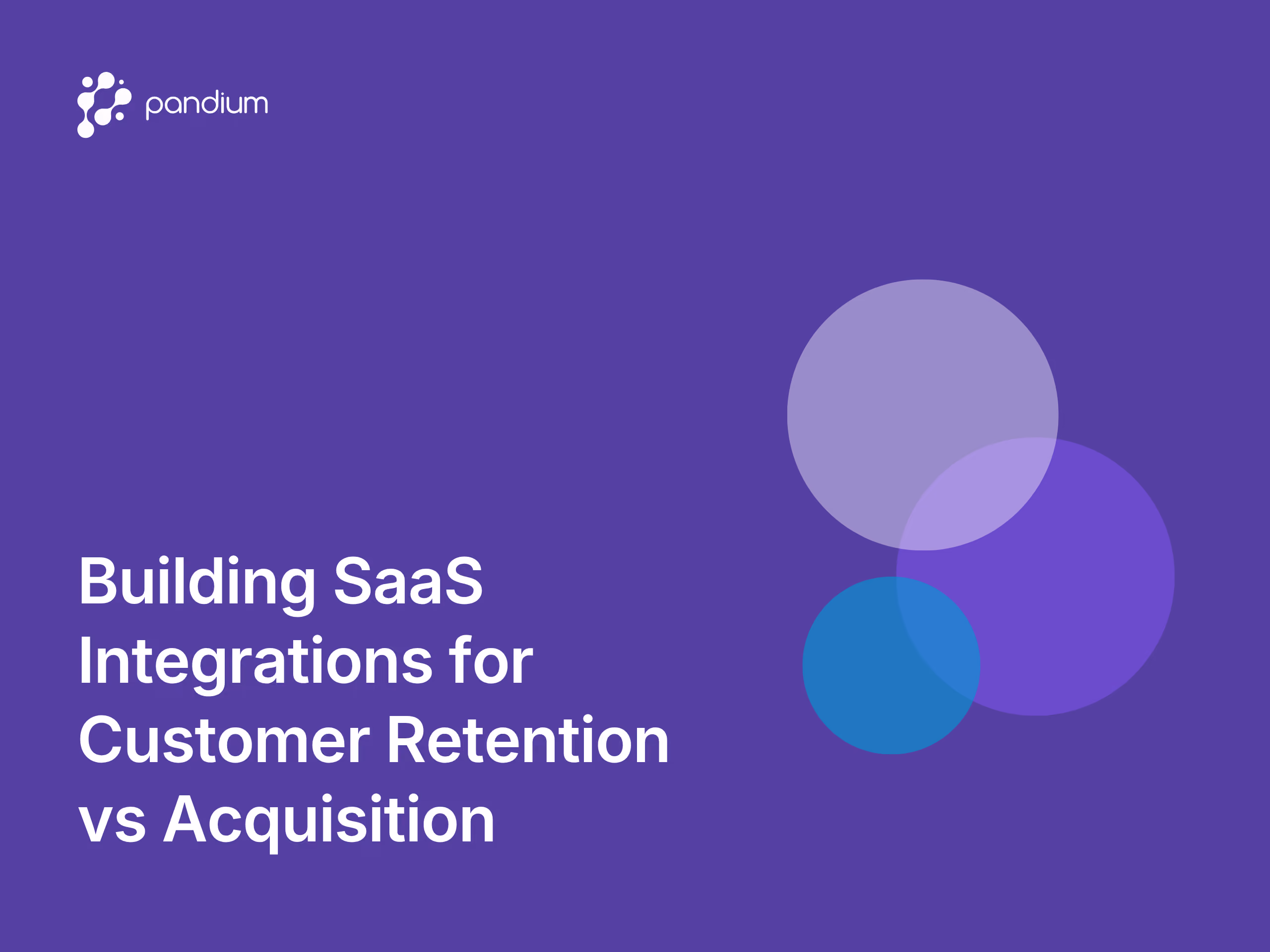 Interview: Building SaaS Integrations for Customer Retention vs Acquisition