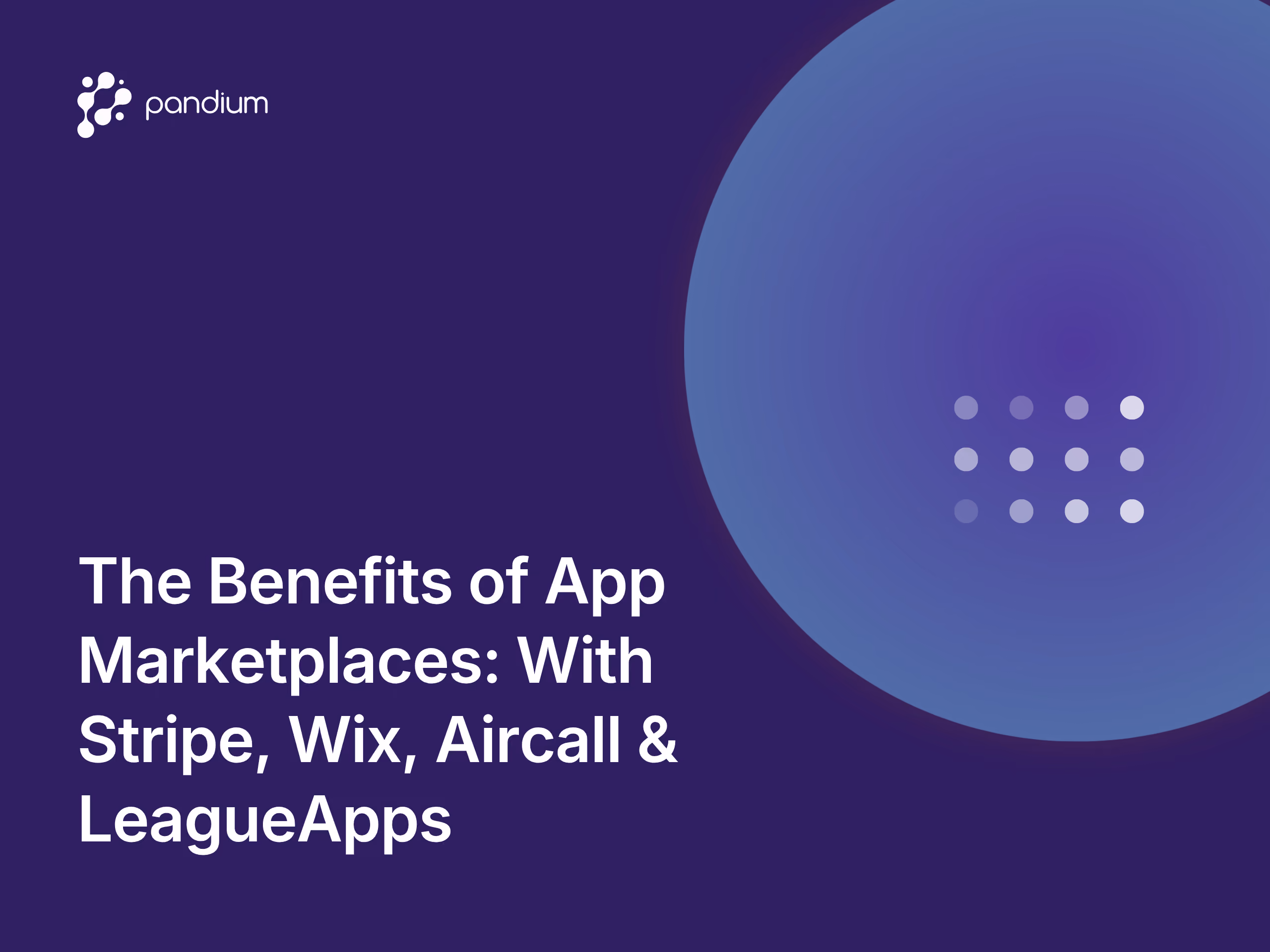 The Benefits of App Marketplaces: With Stripe, Wix, Aircall & LeagueApps