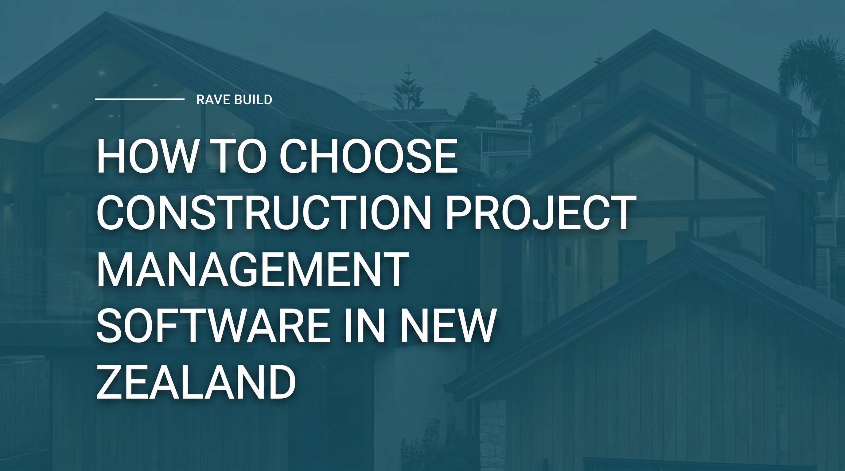 How to Choose Construction Project Management Software in New Zealand