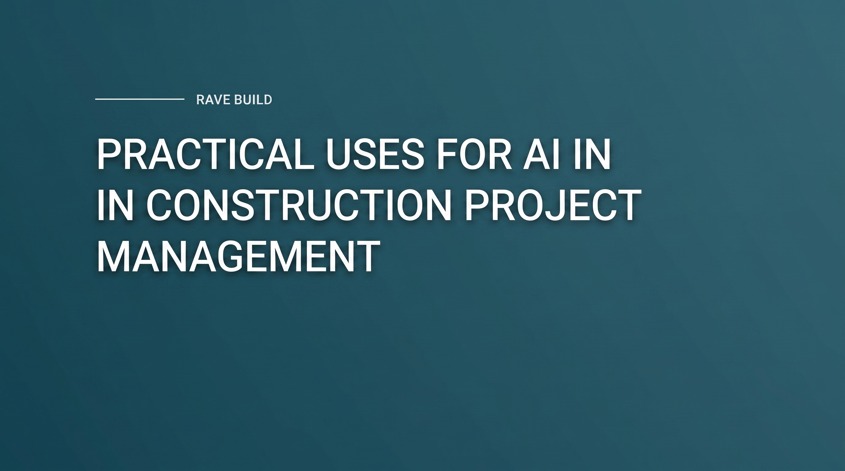 Practical Uses for AI in Construction Project Management