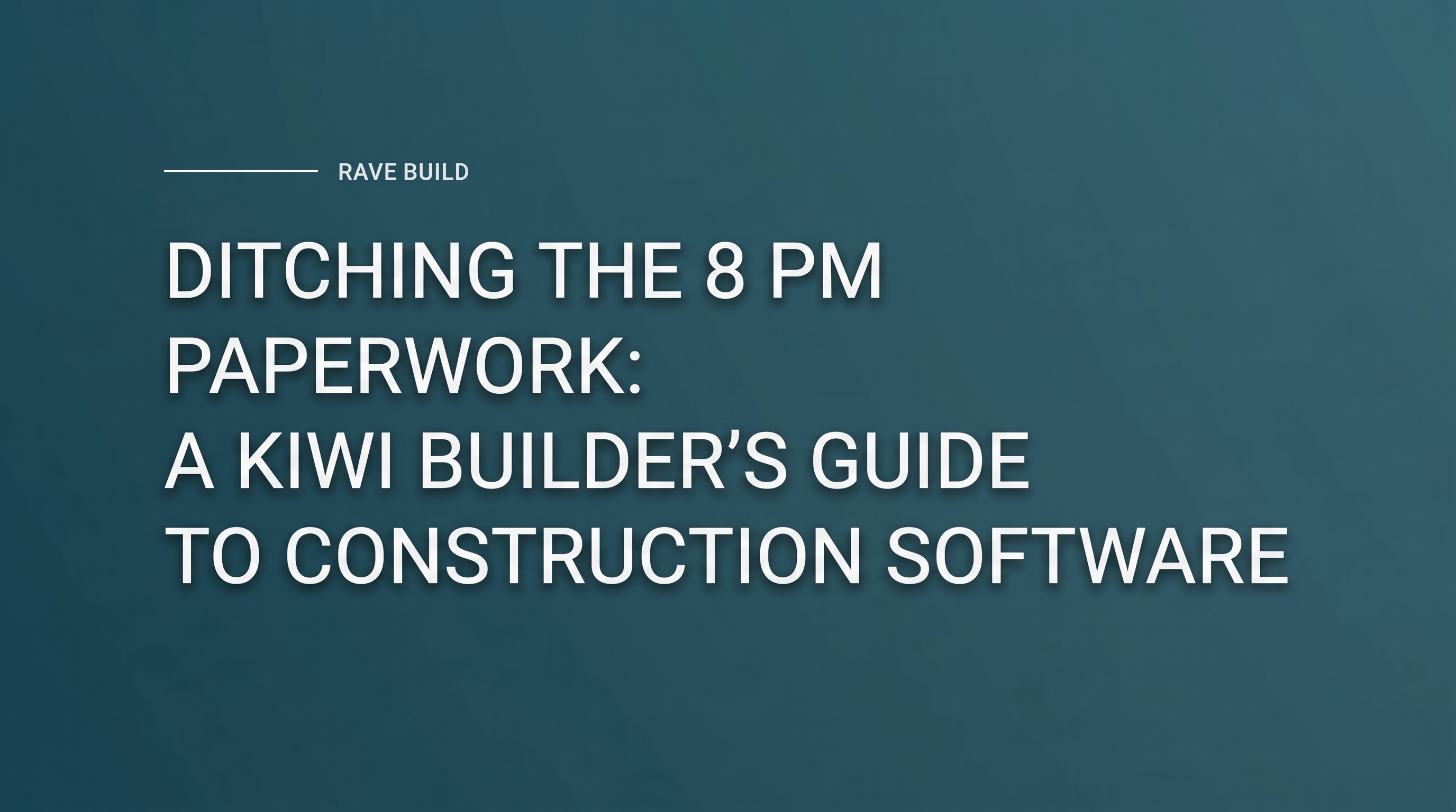 Construction Software in New Zealand: The Complete Guide for Kiwi Builders