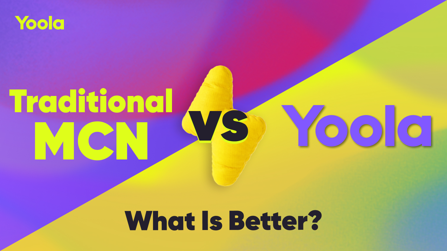Traditional MCN vs. Yoola: What Is Better? 