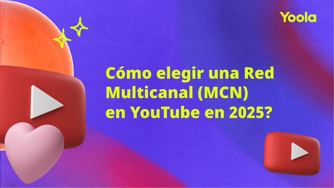 Cómo elegir una Red Multicanal (MCN) en YouTube en 2025