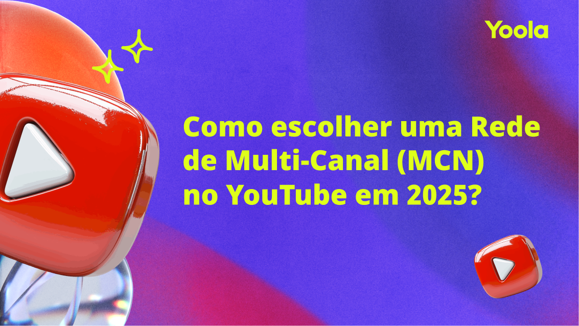 Como escolher uma Rede de Multi-Canal (MCN) no YouTube em 2025?