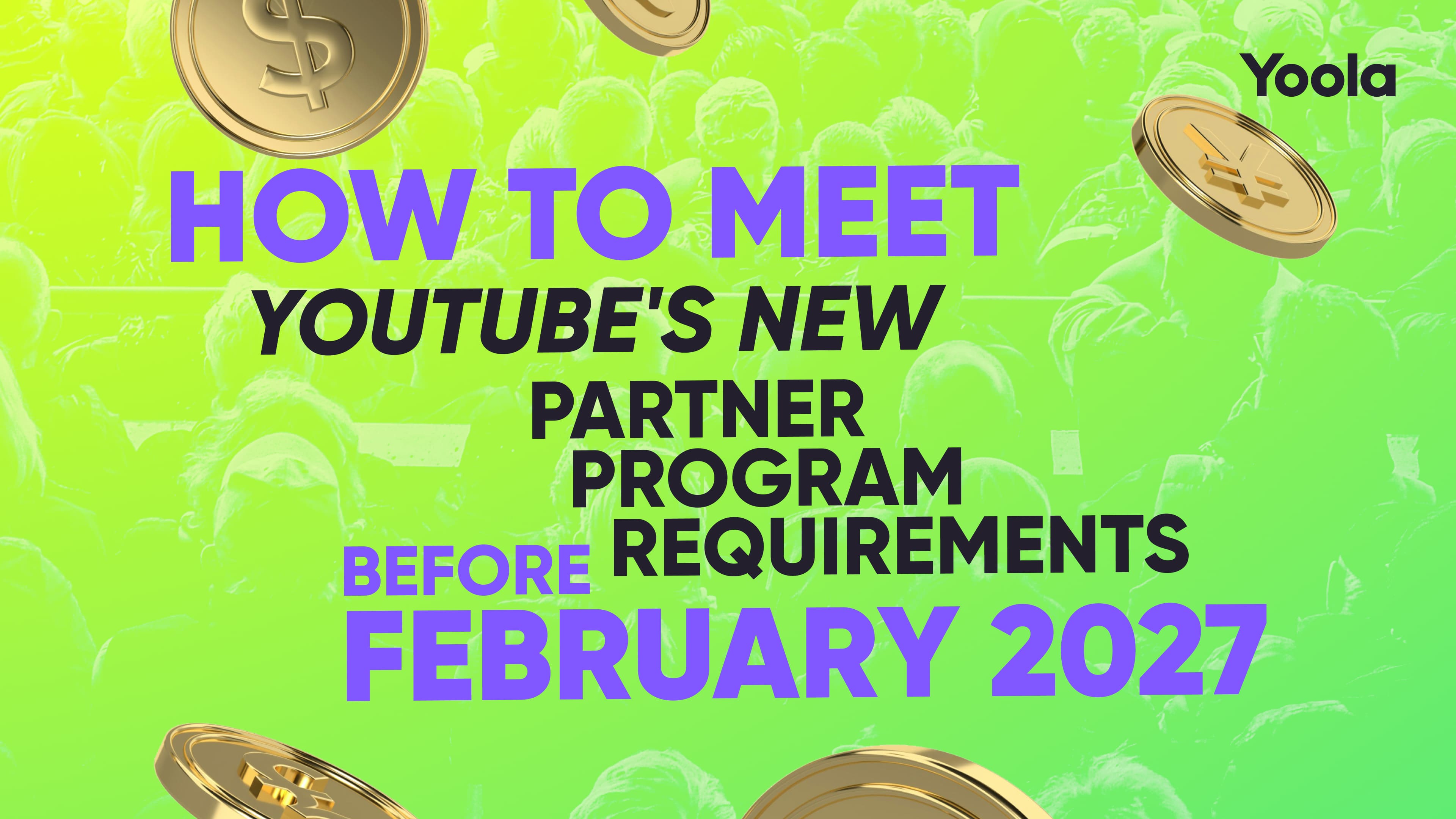 How to Meet YouTube's New Partner Program Requirements Before February 2027