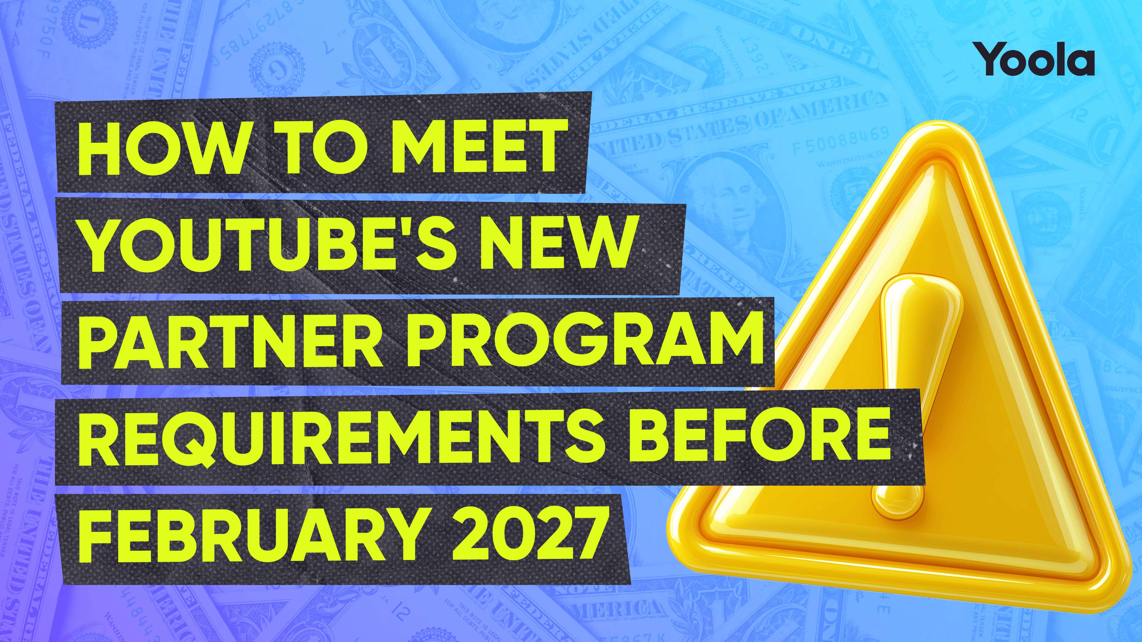 How to Meet YouTube's New Partner Program Requirements Before February 2027