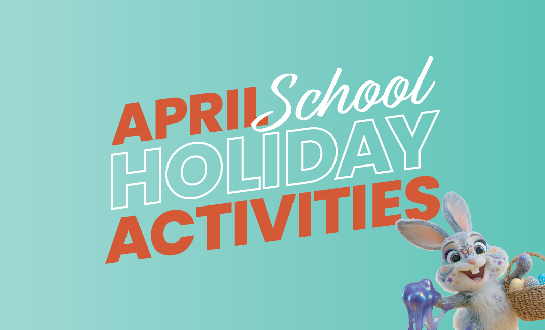 April School Holiday Activities