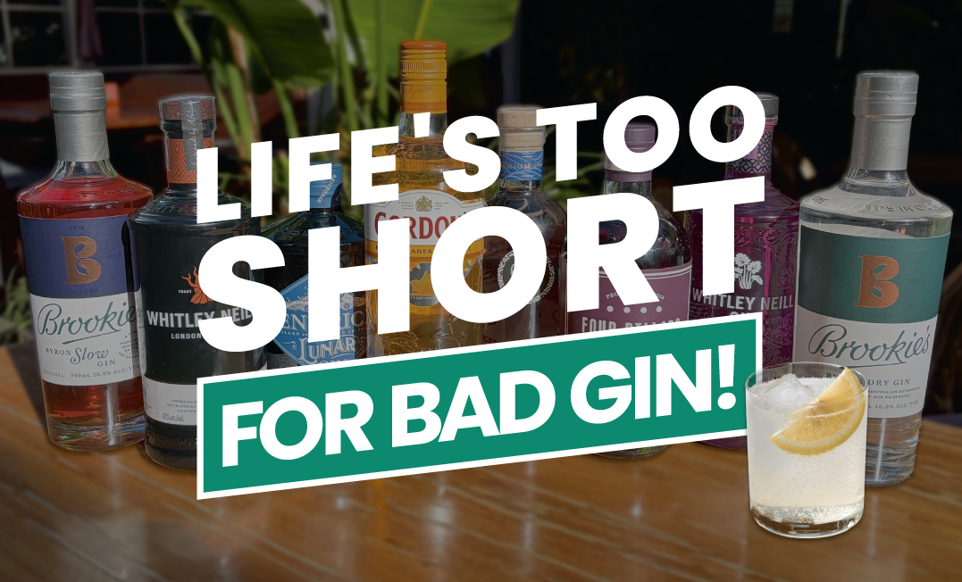 Life's Too Short for Bad Gin!