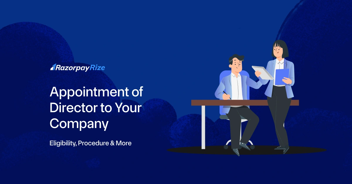 Appointment of Director to Your Company: Eligibility, Procedure & More