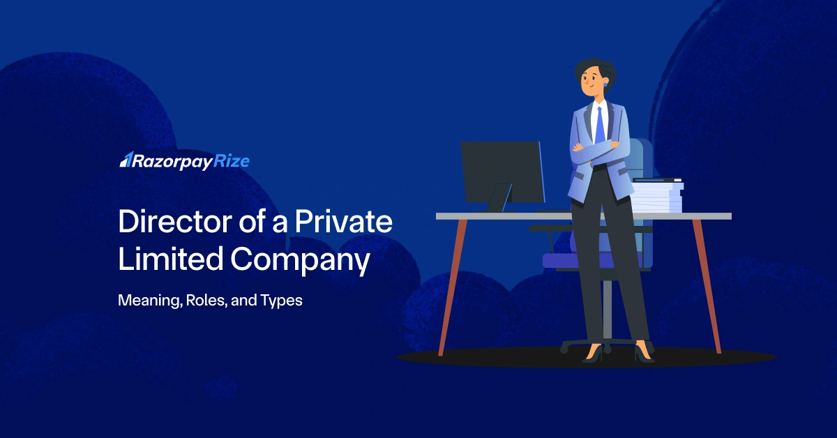 Director in a Private Limited Company: Meaning, Roles, and Types