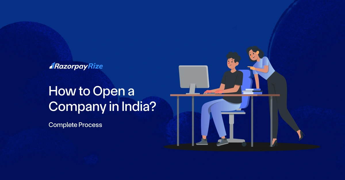 How to Open a Company in India: Process of Incorporation of Company