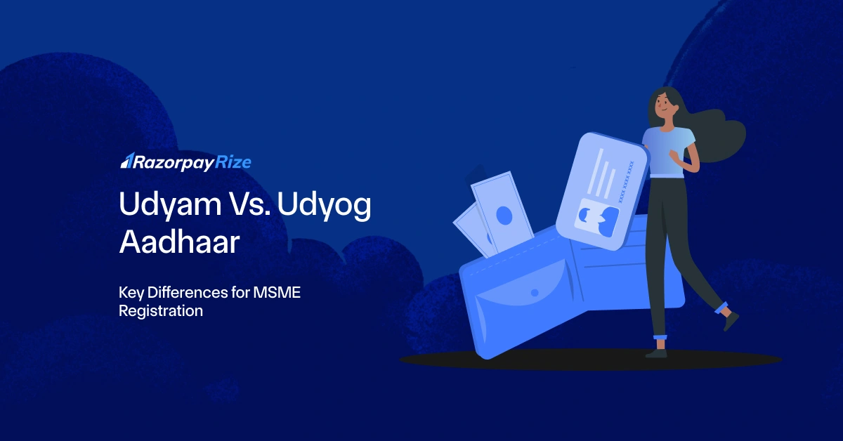  Udyam Vs. Udyog Aadhaar: Key Differences for MSME Registration