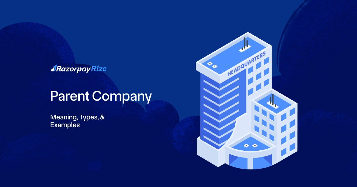 Parent Company: Meaning, Types, & Examples