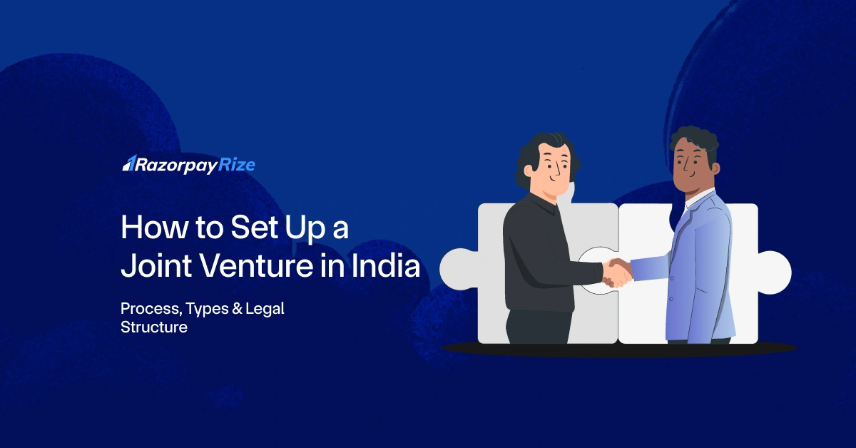 How to Set Up a Joint Venture in India: Process, Types & Legal Structure