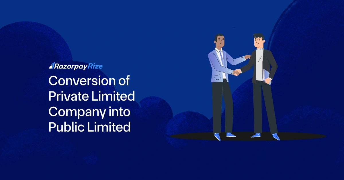 Conversion of Private Limited Company to Public Limited Company: Step-by-Step Guide