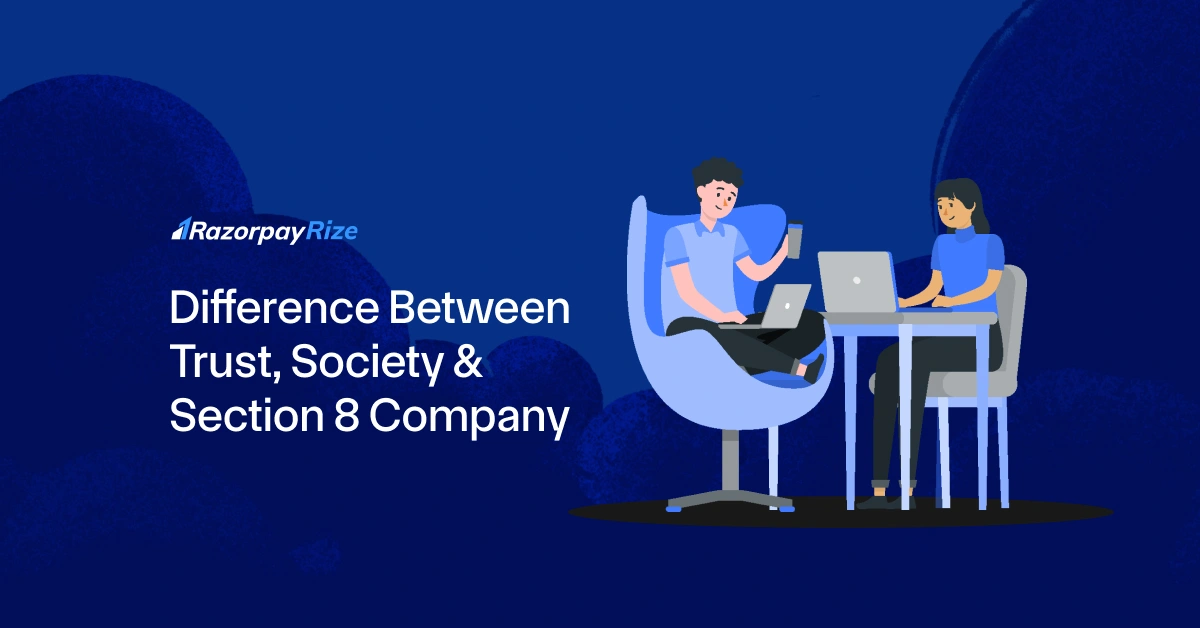 Difference Between Trust, Society & Section 8 Company: Which One to Choose?