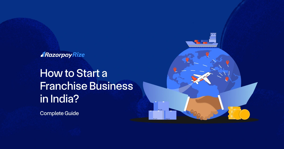 How to Start a Franchise Business in India? Complete Guide