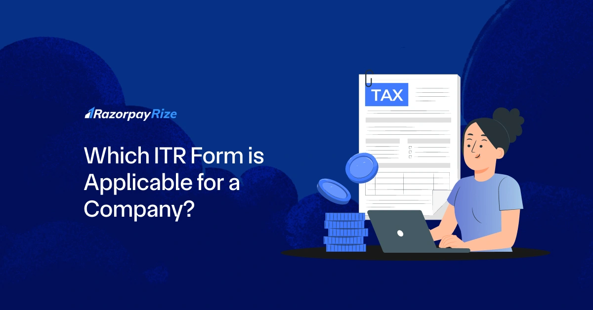 Which ITR Form is Applicable for a Company?