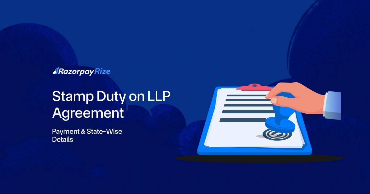 Stamp Duty on LLP Agreement: Rates, Payment & State-Wise Details