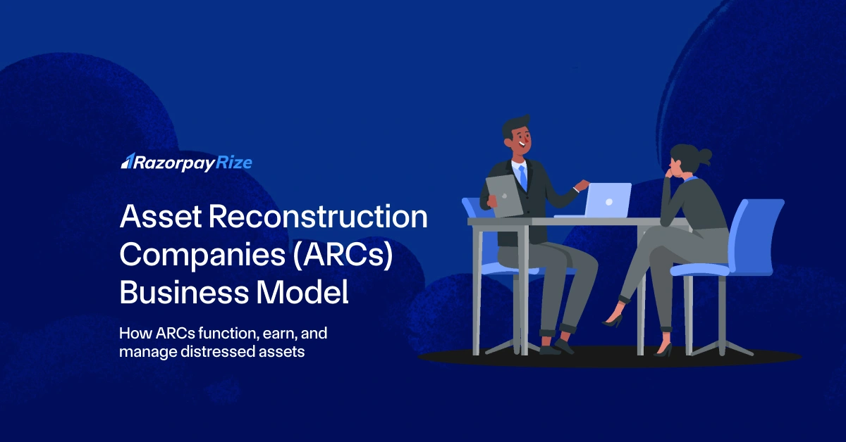 Asset Reconstruction Companies (ARCs): Business Model