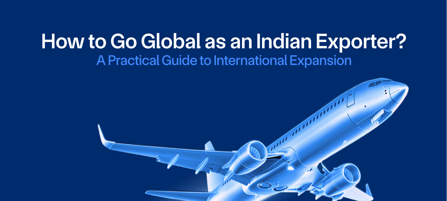 How to Go Global as an Indian Exporter: A Practical Guide to International Expansion