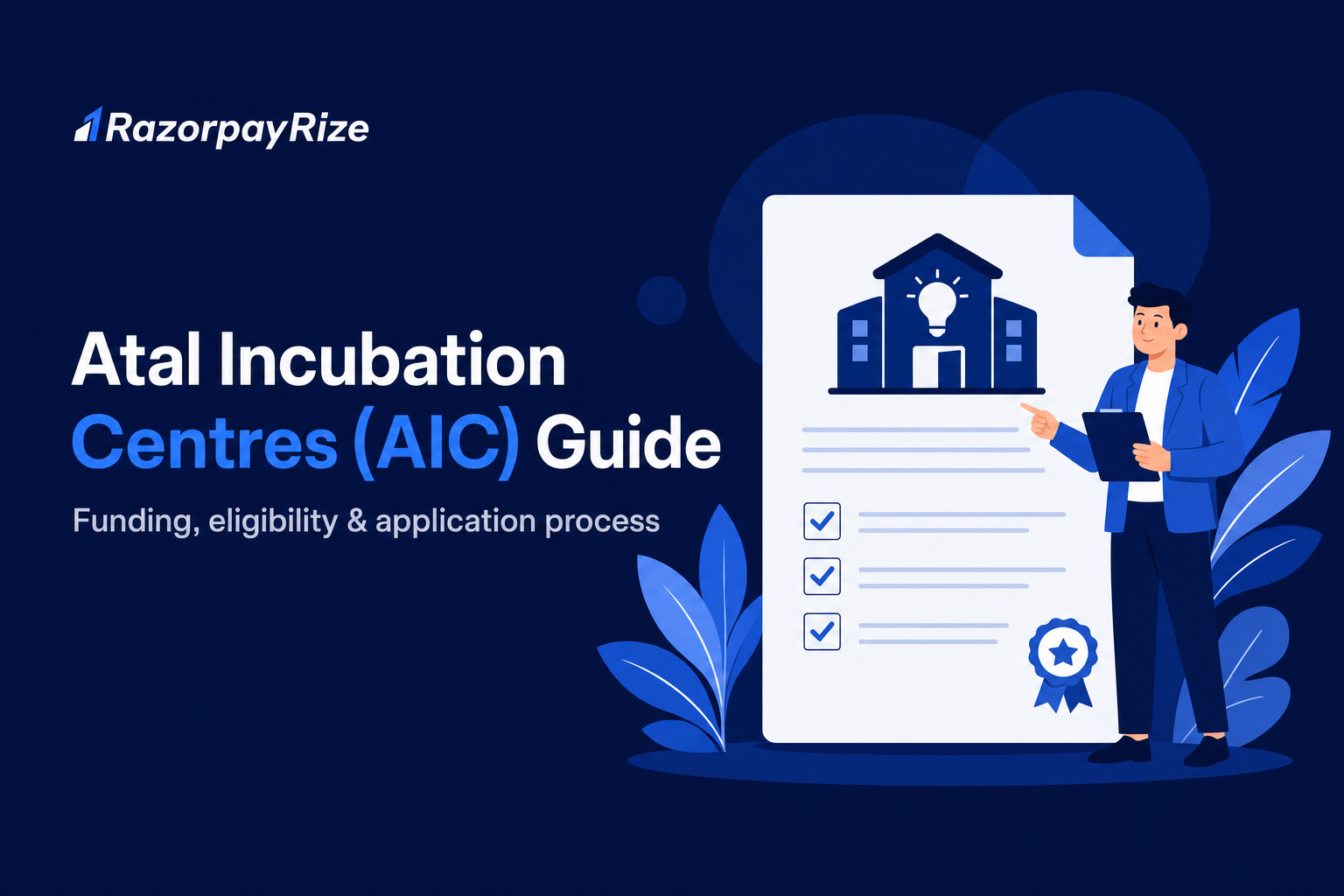 Atal Incubation Centres (AIC): Funding, Eligibility, Benefits & Process