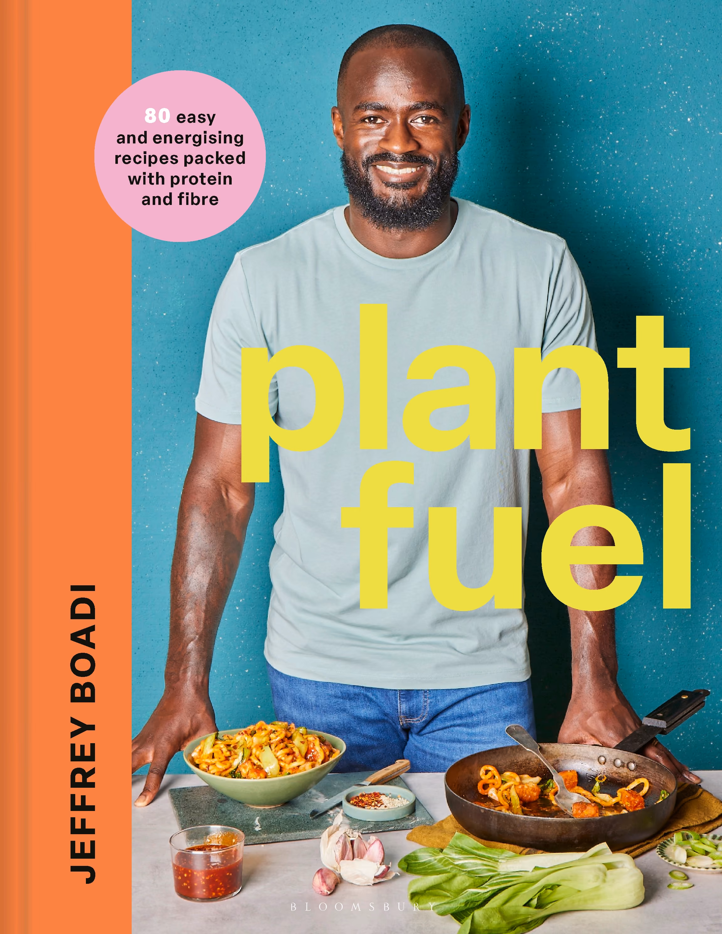 Plant Fuel: 80 easy and energising recipes packed with protein and fibre