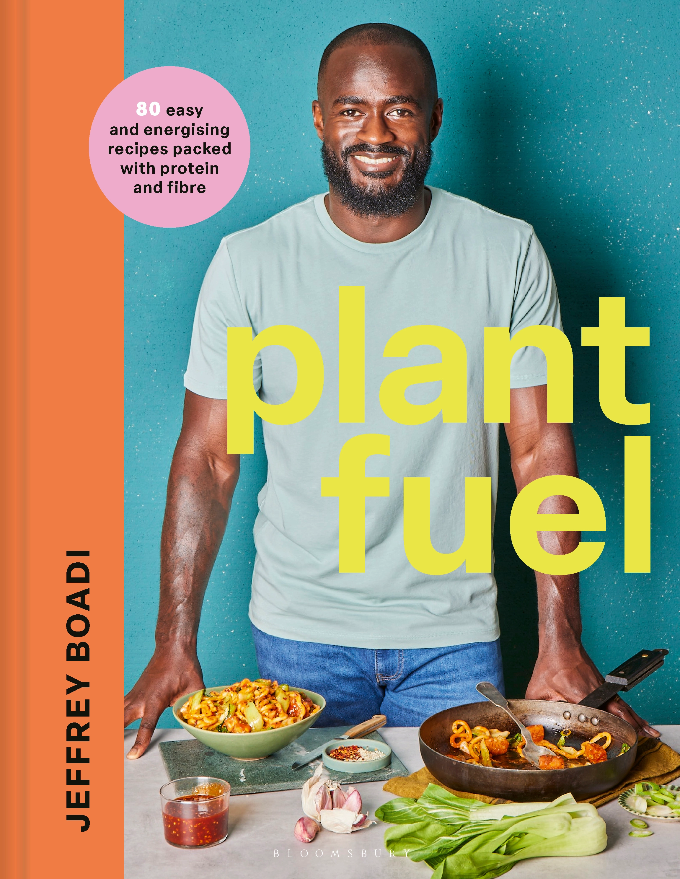 Plant Fuel: 80 easy and energising recipes packed with protein and fibre