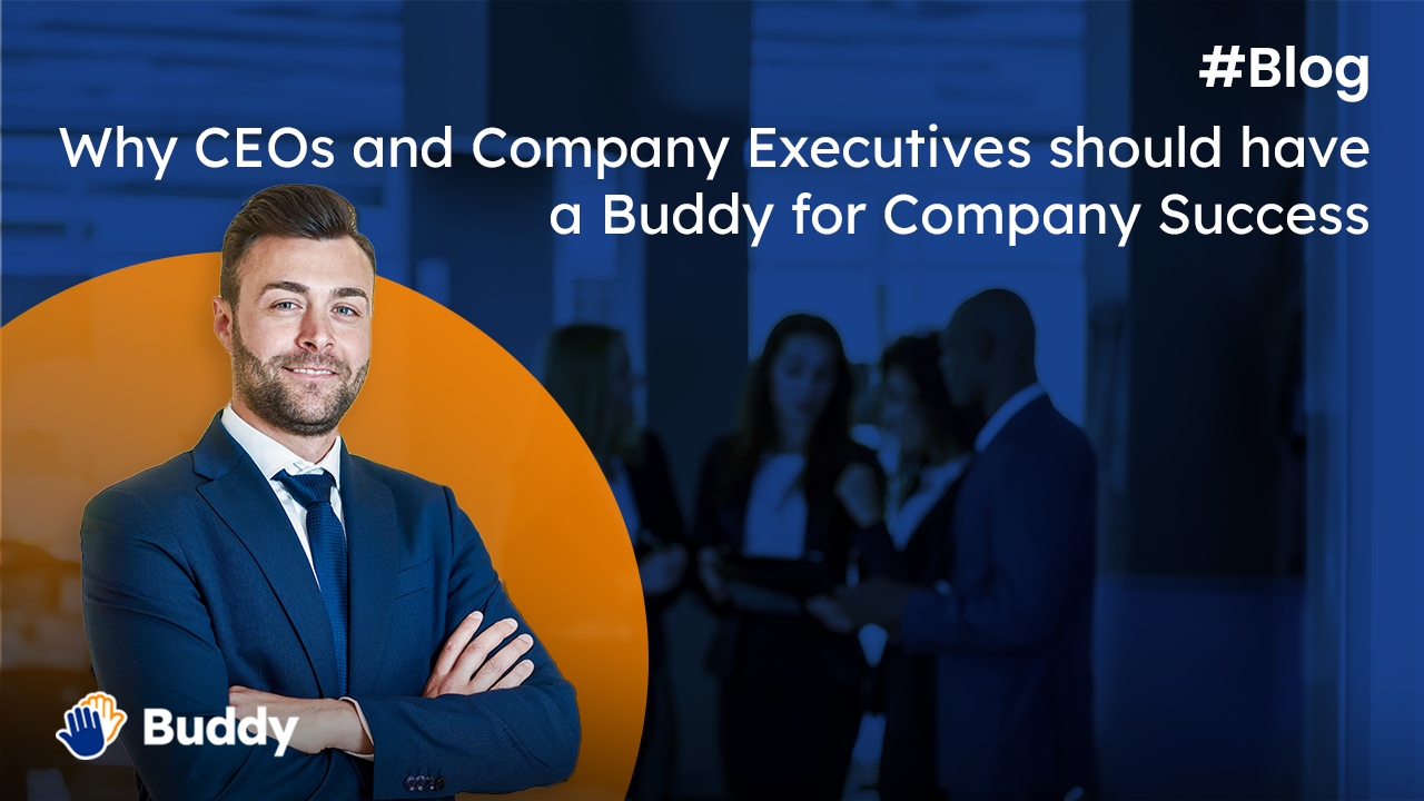 Compay Executive Why CEOs and Company Executives should have a Buddy for Company Success ...