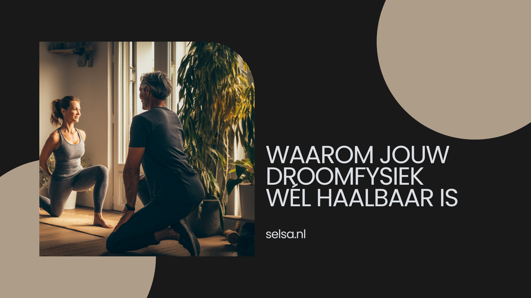 Waarom jouw droomfysiek wél haalbaar is