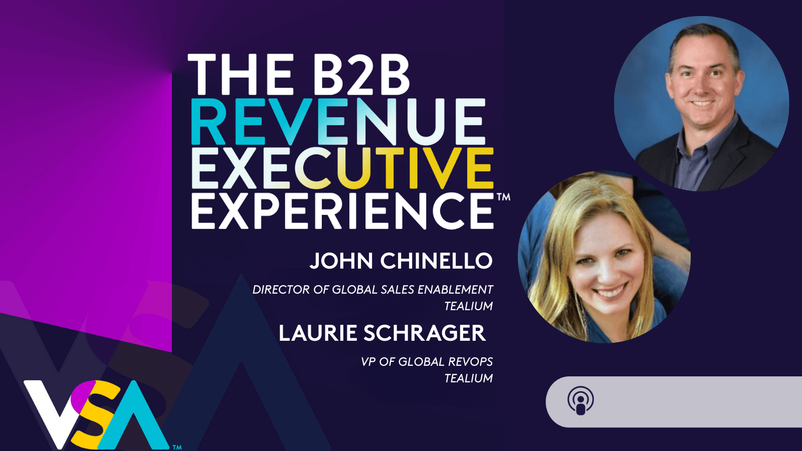 Colorful podcast graphic with headshots of John Chinello and Laurie Schrager from Tealium, promoting The B2B Revenue Executive Experience episode on sales methodology adoption.