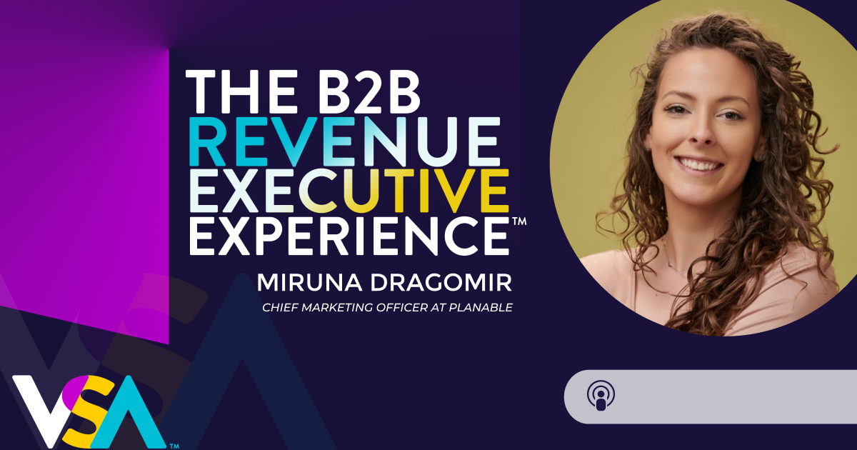 Podcast cover for The B2B Revenue Executive Experience: ‘The CMO’s Guide to Making B2B Social Media Actually Work’ with Miruna Dragomir of Planable