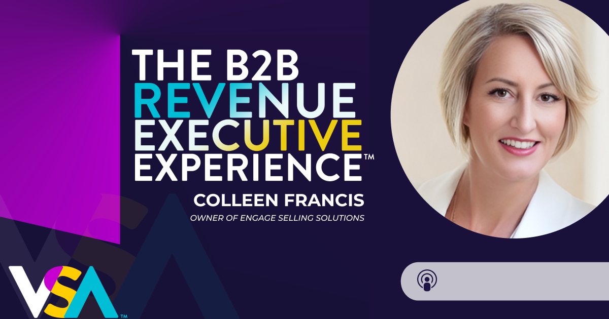 Text “The B2B Revenue Executive Experience” with a headshot of Colleen Francis, Owner of Engage Selling Solutions