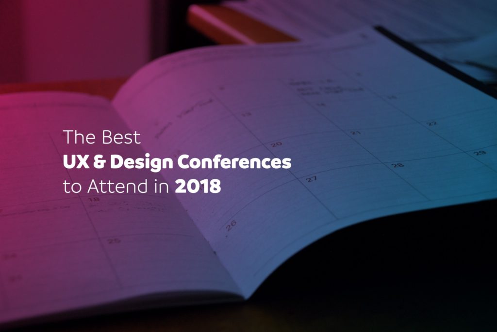 The Best UX & Design Conferences to Attend in 2018