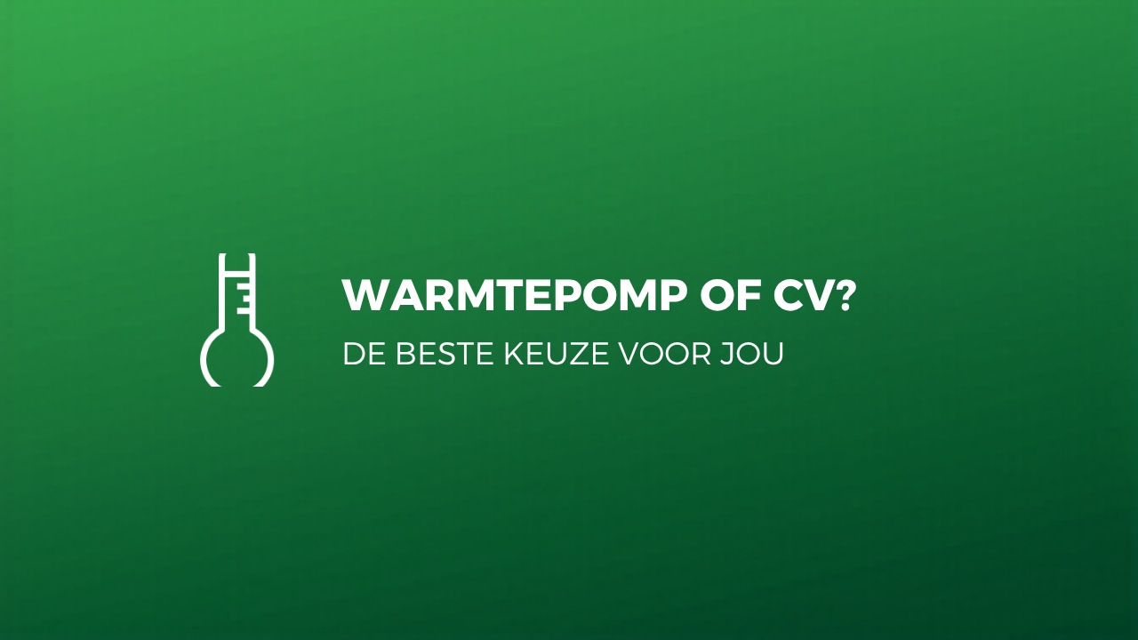 Blog cover: warmtepomp of cv-ketel keuze