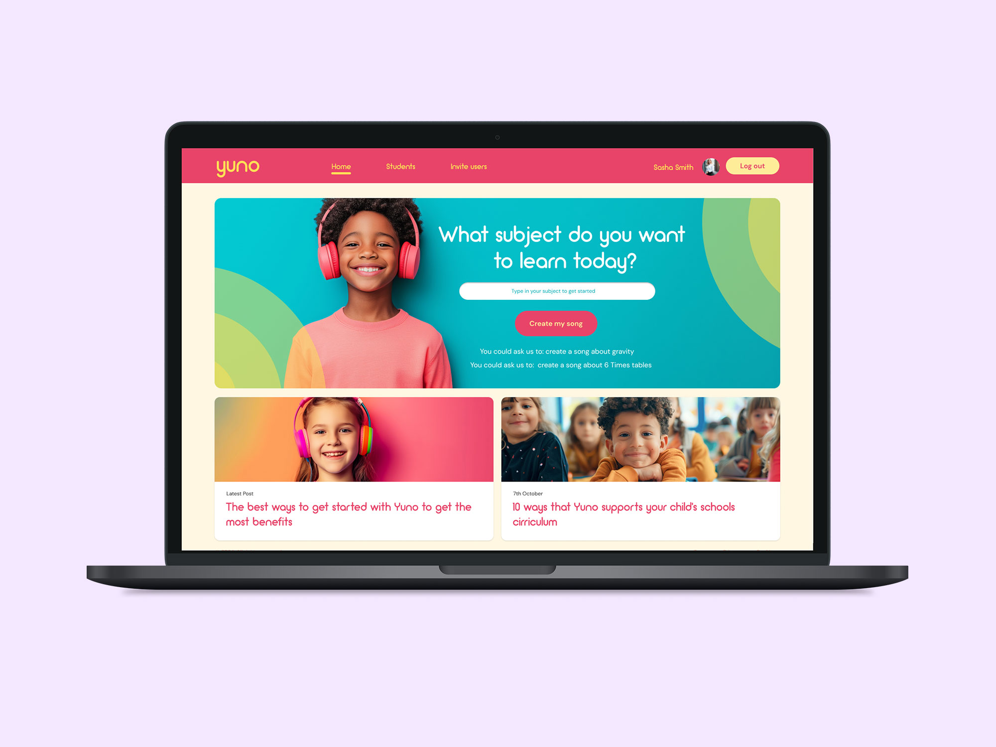 Laptop screen displaying Yuno educational website homepage with colorful header and navigation including Home, Students, Invite users, user profile and logout. Main content shows smiling child with headphones and prompt 'What subject do you want to learn today?' with an input field and 'Create my song' button. Below are two posts: one with a girl in headphones titled 'The best ways to get started with Yuno to get the most benefits' and another with children titled '10 ways that Yuno supports your child's schools curriculum'.