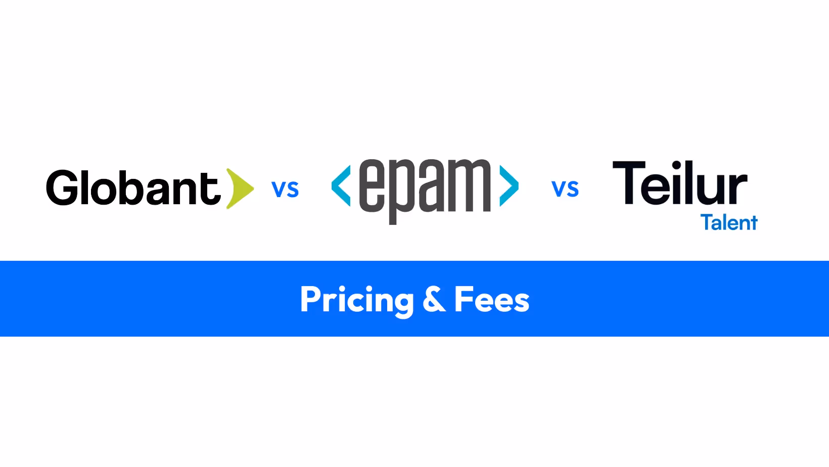 Globant vs EPAM vs Teilur Talent: Pricing & true costs compared
